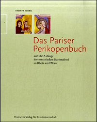 Buchcover von Das Pariser Perikopenbuch und die Anfänge der romanischen Buchmalerei an Rhein und Weser