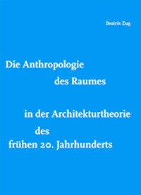 Buchcover von Die Anthropologie des Raumes in der Architekturtheorie des frühen 20. Jahrhunderts