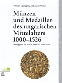 Buchcover von Münzen und Medaillen  des ungarischen Mittelalters 1000-1526