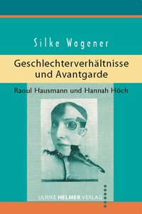 Buchcover von Geschlechterverhältnisse und Avantgarde: Raoul Hausmann und Hannah Höch