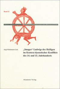 Buchcover von "Images" Ludwigs des Heiligen im Kontext dynastischer Konflikte des 14. und 15. Jahrhunderts