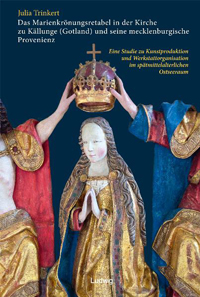 Buchcover von Das Marienkrönungsretabel in der Kirche zu Källunge (Gotland) und seine mecklenburgische Provenienz