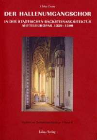 Buchcover von Der Hallenumgangschor in der mitteleuropäischen Backsteinarchitektur 1350-1500