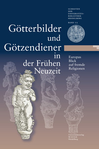 Buchcover von Götterbilder und Götzendiener in der Frühen Neuzeit. Europas Blick auf fremde Religionen