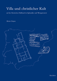 Buchcover von Villa und christlicher Kult auf der Iberischen Halbinsel in Spätantike und Westgotenzeit