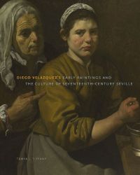 Buchcover von Diego Velázquez's Early Paintings and the Culture of Seventeenth-Century Seville