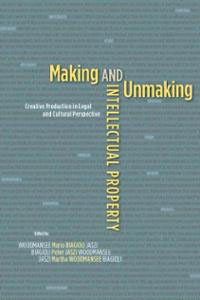 Buchcover von Making and Unmaking Intellectual Property