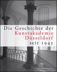 Buchcover von Die Geschichte der Kunstakademie Düsseldorf seit 1945