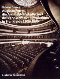 Buchcover von Auguste Perret, die Architekturdebatte und die "Konservative Revolution" in Frankreich 1900-1930