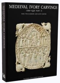 Buchcover von Medieval Ivory Carvings 1200-1550