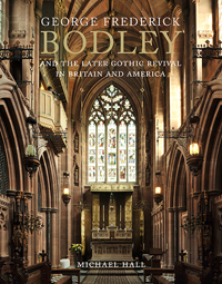 Buchcover von George Frederick Bodley and the Later Gothic Revival in Britain and America