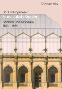 Buchcover von Der Civil-Ingenieur Franz Jakob Kreuter