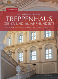 Buchcover von Das mitteleuropäische Treppenhaus des 17. und 18. Jahrhunderts als Schaubühne repräsentativer Inszenierung