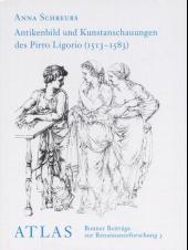 Buchcover von Antikenbild und Kunstanschauungen des neapolitanischen Malers, Architekten und Antiquars Pirro Ligorio (1513-1583)