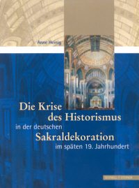 Buchcover von Die Krise des Historismus in der deutschen Sakraldekoration im späten 19. Jahrhundert