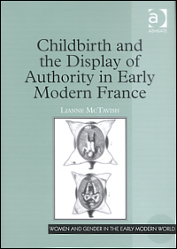 Buchcover von Childbirth and the Display of Authority in Early Modern France