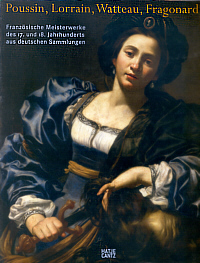 Buchcover von Poussin, Lorrain, Watteau, Fragonard . . . Französische Meisterwerke des 17. und 18. Jahrhunderts aus deutschen Sammlungen