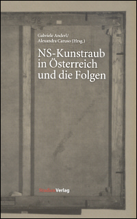 Buchcover von NS-Kunstraub in Österreich und die Folgen
