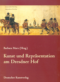 Buchcover von Kunst und Repräsentation am Dresdner Hof
