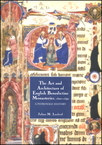 Buchcover von The Art and Architecture of English Benedictine Monasteries, 1300-1540