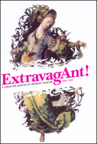 Buchcover von ExtravagAnt! A forgotten chapter of Antwerp painting, 1500-1530