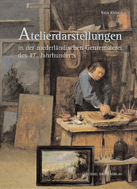 Buchcover von Atelierdarstellungen in der niederländischen Genremalerei des 17. Jahrhunderts - realistisches Abbild oder glaubwürdiger Schein?