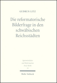Buchcover von Die reformatorische Bilderfrage in den schwäbischen Reichsstädten