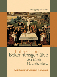 Buchcover von Lutherische Bekenntnisgemälde des 16. bis 18. Jahrhundert