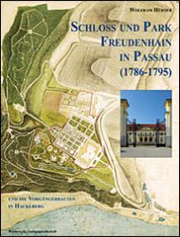 Buchcover von Schloss und Park Freudenhain in Passau (1786-1795) und die Vorgängerbauten in Hacklberg