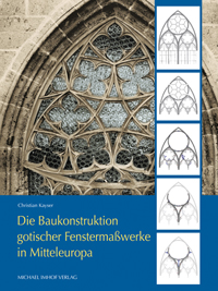 Buchcover von Die Baukonstruktion gotischer Fenstermaßwerke in Mitteleuropa