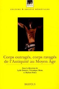 Buchcover von Corps outragés, corps ravagés de l'Antiquité au Moyen Age