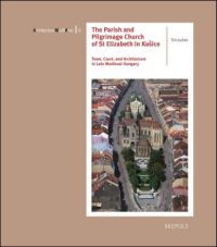 Buchcover von The Parish and Pilgrimage Church of St Elizabeth in Ko&#353;ice