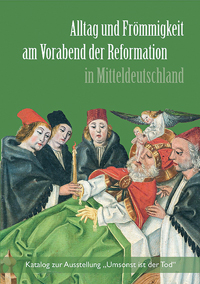 Buchcover von Alltag und Frömmigkeit am Vorabend der Reformation in Mitteldeutschland