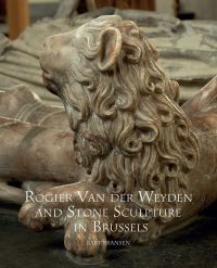 Buchcover von Rogier Van der Weyden and Stone Sculpture in Brussels