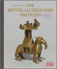 Buchcover von Die mittelalterlichen Bronzen im Germanischen Nationalmuseum