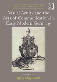 Buchcover von Visual Acuity and the Arts of Communication in Early Modern Germany