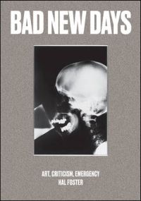 Buchcover von Bad New Days: Art, Criticism, Emergency