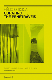Buchcover von Hélio Oiticica: Curating the Penetráveis