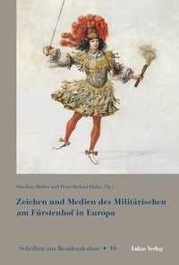 Buchcover von Zeichen und Medien des Militärischen am Fürstenhof in Europa