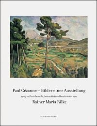 Buchcover von Paul Cézanne, die Bilder seiner Ausstellung Paris 1907: besucht, betrachtet und beschrieben von Rainer Maria Rilke