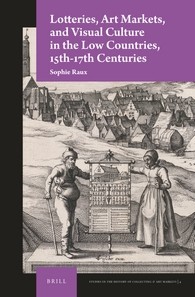Buchcover von Lotteries, Art Markets, and Visual Culture in the Low Countries, 15th-17th Centuries