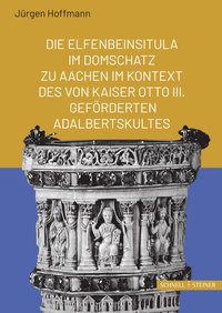 Buchcover von Die Elfenbeinsitula im Domschatz zu Aachen im Kontext des von Otto III. geförderten Adalbertskultes