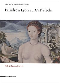 Buchcover von Peindre à Lyon au XVI<span class="superscript">e</span> siècle 