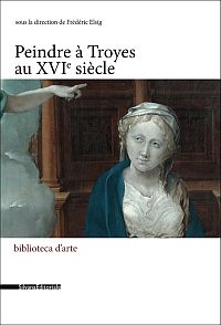 Buchcover von Peindre à Troyes au XVI<span class="superscript">e</span> siècle