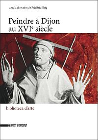 Buchcover von Peindre à Dijon au XVI<span class="superscript">e</span> siècle