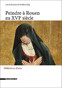 Buchcover von Peindre à Rouen au XVI<span class="superscript">e</span> siècle 