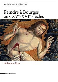 Buchcover von Peindre à Bourges aux XV<span class="superscript">e</span>-XVI<span class="superscript">e</span> siècles