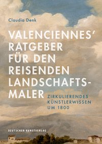 Buchcover von Valenciennes' Ratgeber für den reisenden Landschaftsmaler