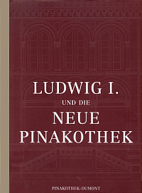 Buchcover von Ludwig I. und die Neue Pinakothek