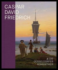 Buchcover von Caspar David Friedrich und die Düsseldorfer Romantiker